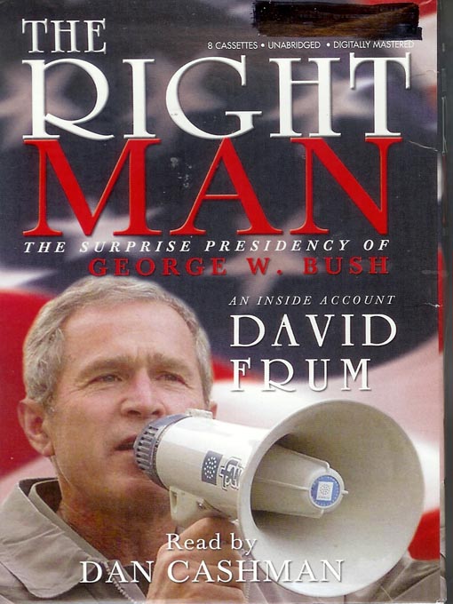 Title details for The Right Man by David Frum - Available